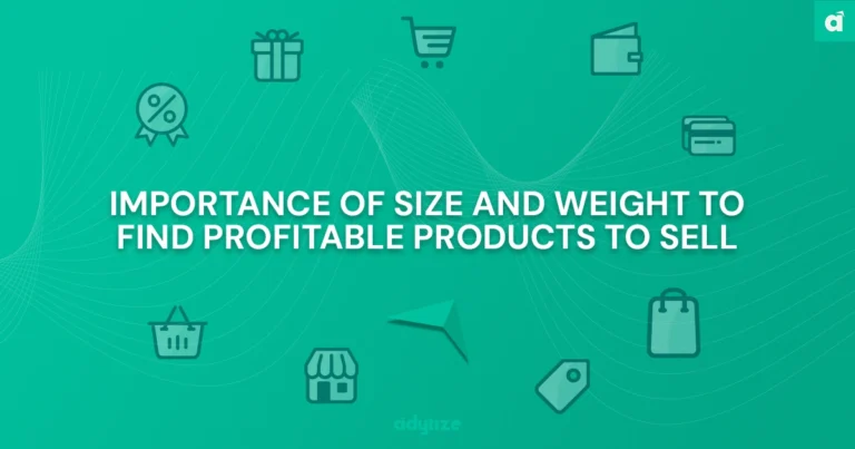 Important of size and weight to find profitable products to sell